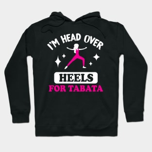 Womens I'm Head Over Heels For Tabata l Fitness Workout Gym print Hoodie